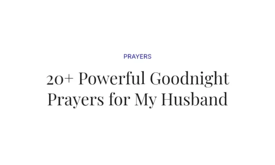 20+ Powerful Goodnight Prayers for My Husband