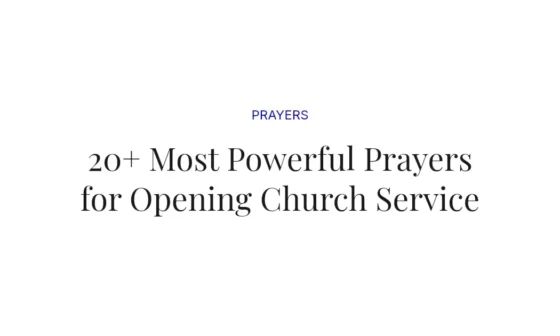 20+ Most Powerful Prayers for Opening Church Service