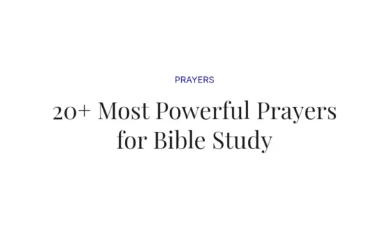 20+ Most Powerful Prayers for Bible Study