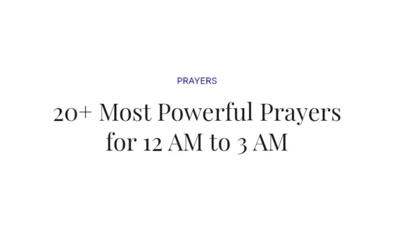 20+ Most Powerful Prayers for 12 AM to 3 AM