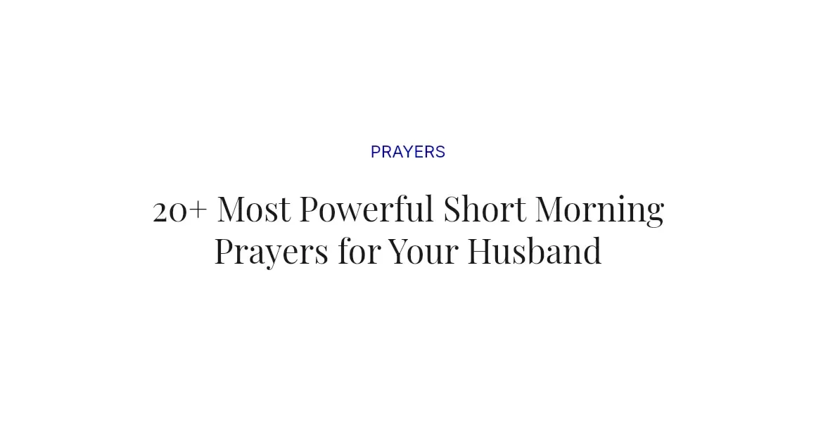 20+ Most Powerful Short Morning Prayers for Your Husband