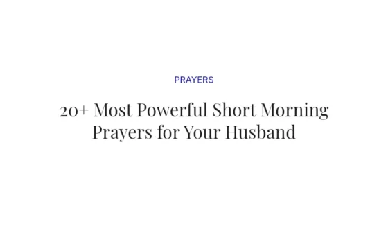 20+ Most Powerful Short Morning Prayers for Your Husband