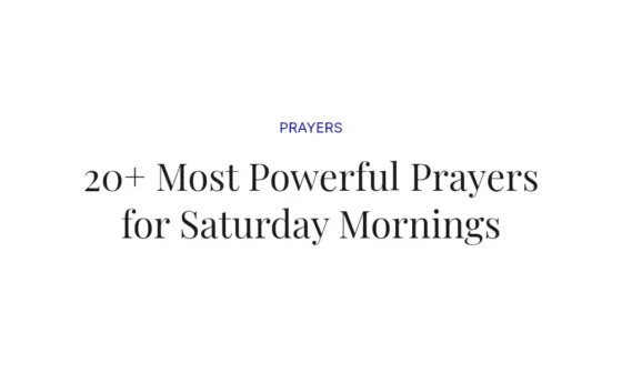 20+ Most Powerful Prayers for Saturday Mornings