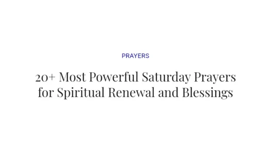 20+ Most Powerful Saturday Prayers for Spiritual Renewal and Blessings