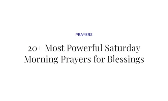 20+ Most Powerful Saturday Morning Prayers for Blessings