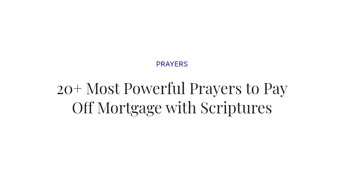 20+ Most Powerful Prayers to Pay Off Mortgage with Scriptures