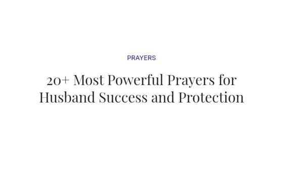 20+ Most Powerful Prayers for Husband Success and Protection