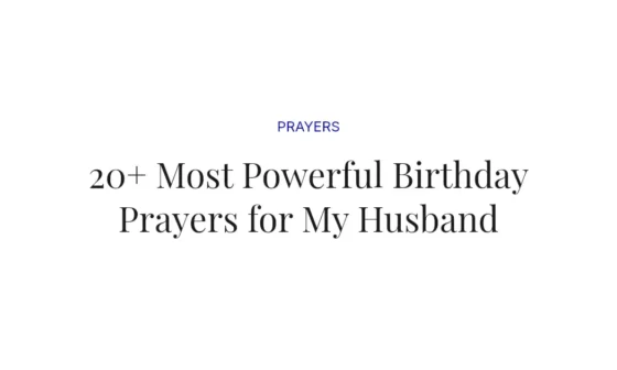 20+ Most Powerful Birthday Prayers for My Husband