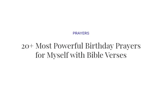 20+ Most Powerful Birthday Prayers for Myself with Bible Verses