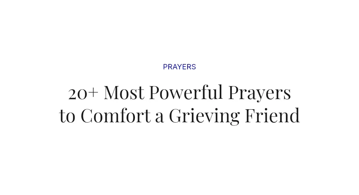 20+ Most Powerful Prayers to Comfort a Grieving Friend
