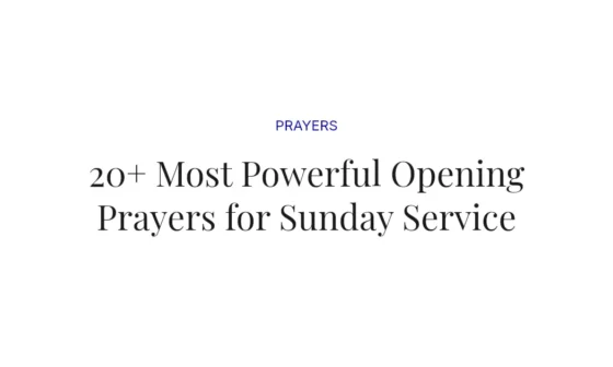 20+ Most Powerful Opening Prayers for Sunday Service