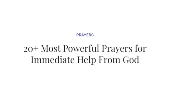 20+ Most Powerful Prayers for Immediate Help From God