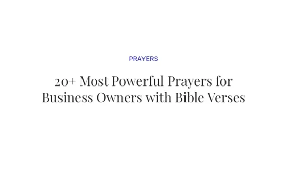 20+ Most Powerful Prayers for Business Owners with Bible Verses