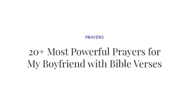 20+ Most Powerful Prayers for My Boyfriend with Bible Verses