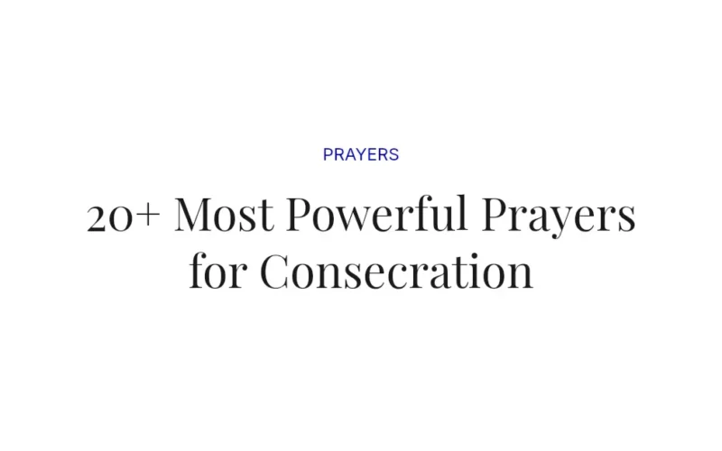 20+ Most Powerful Prayers for Consecration