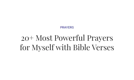 20+ Most Powerful Prayers for Myself with Bible Verses