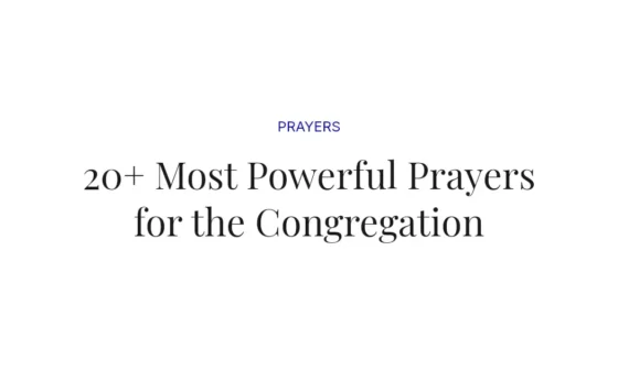 20+ Most Powerful Prayers for the Congregation