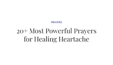20+ Most Powerful Prayers for Healing Heartache