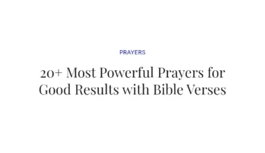 20+ Most Powerful Prayers for Good Results with Bible Verses