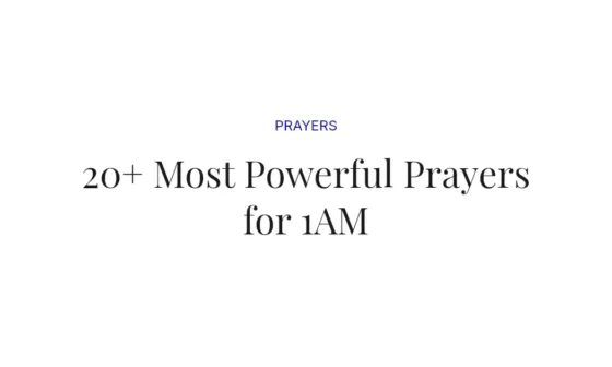 20+ Most Powerful Prayers for 1AM