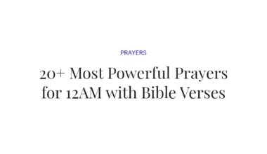 20+ Most Powerful Prayers for 12AM with Bible Verses