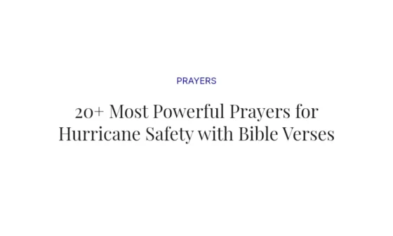 20+ Most Powerful Prayers for Hurricane Safety with Bible Verses