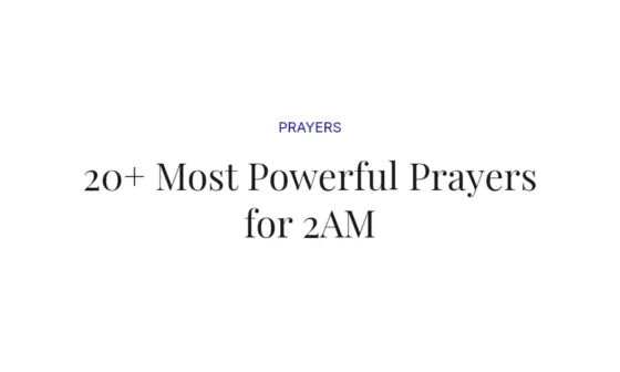 20+ Most Powerful Prayers for 2AM