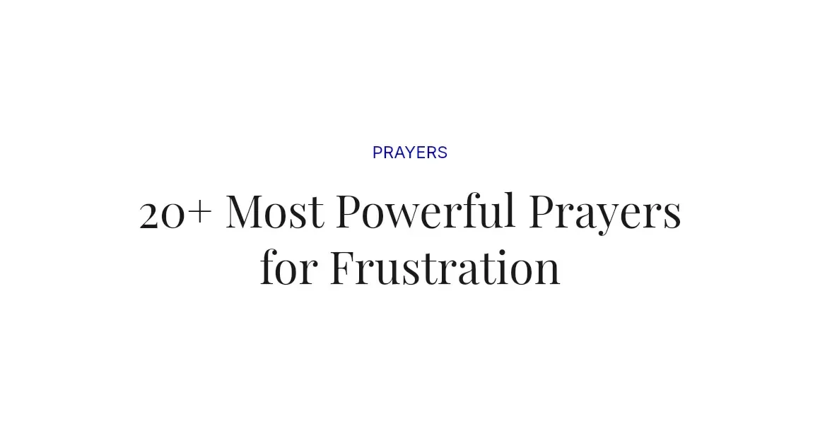 20+ Most Powerful Prayers for Frustration