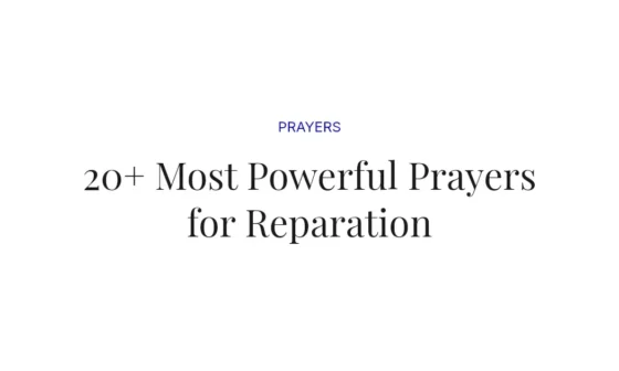 20+ Most Powerful Prayers for Reparation