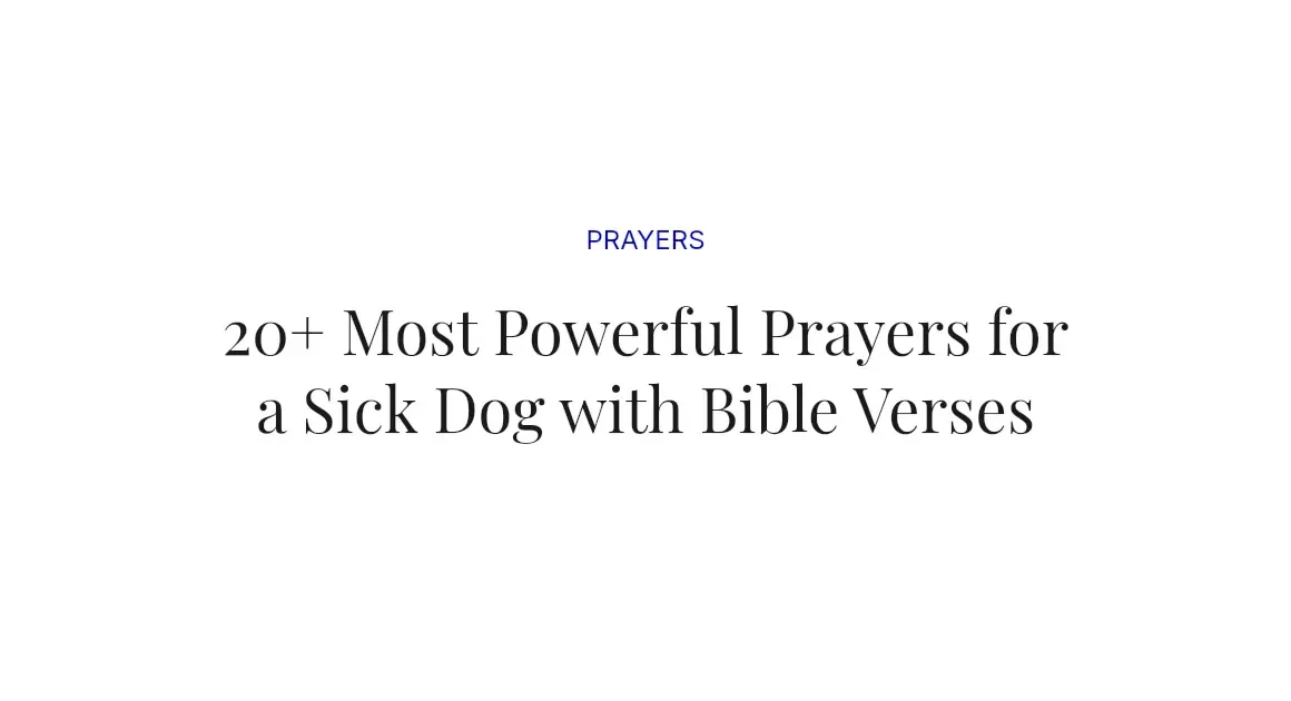20+ Most Powerful Prayers for a Sick Dog with Bible Verses