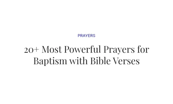 20+ Most Powerful Prayers for Baptism with Bible Verses