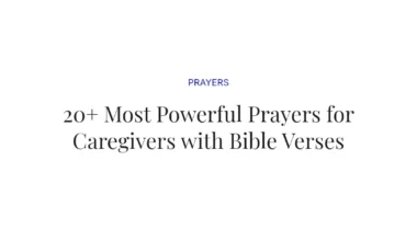 20+ Most Powerful Prayers for Caregivers with Bible Verses
