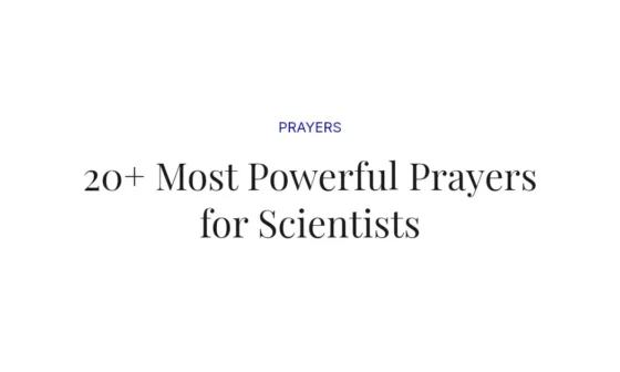 20+ Most Powerful Prayers for Scientists