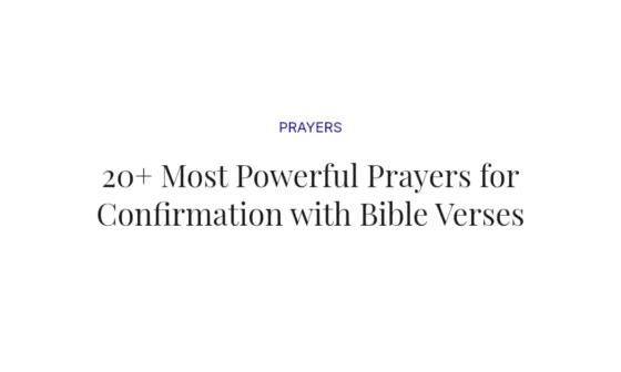 20+ Most Powerful Prayers for Confirmation with Bible Verses
