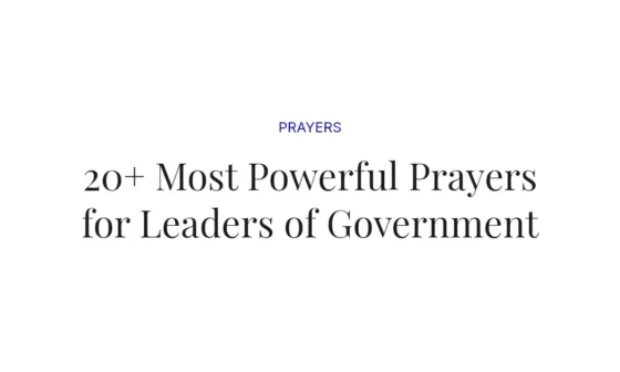 20+ Most Powerful Prayers for Leaders of Government