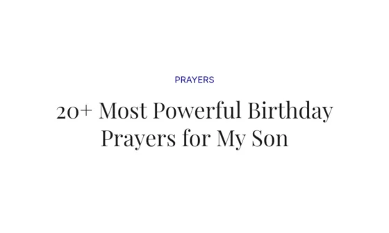20+ Most Powerful Birthday Prayers for My Son