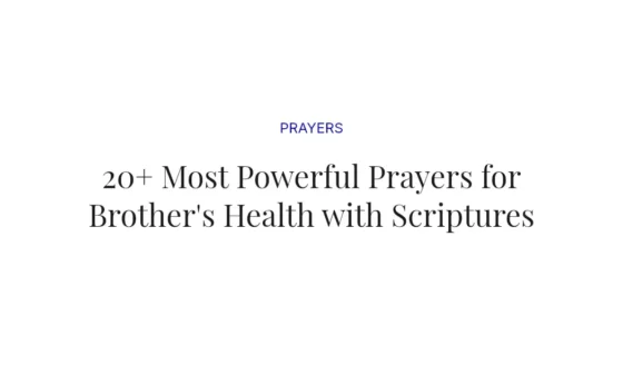 20+ Most Powerful Prayers for Brother's Health with Scriptures