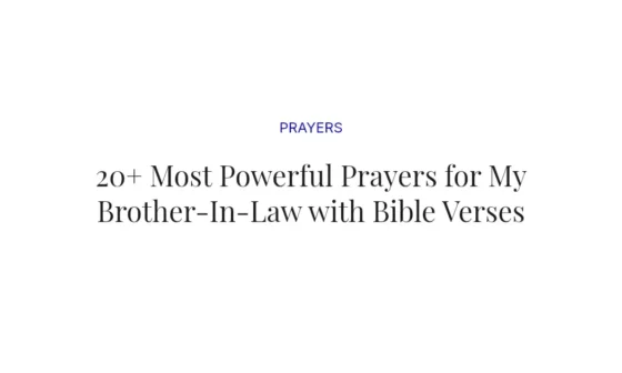 20+ Most Powerful Prayers for My Brother-In-Law with Bible Verses