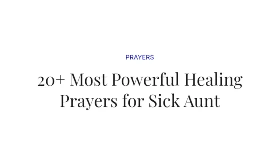 20+ Most Powerful Healing Prayers for Sick Aunt