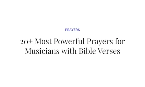 20+ Most Powerful Prayers for Musicians with Bible Verses