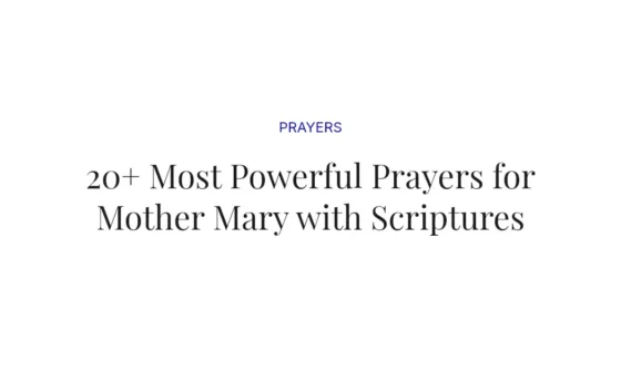 20+ Most Powerful Prayers for Mother Mary with Scriptures