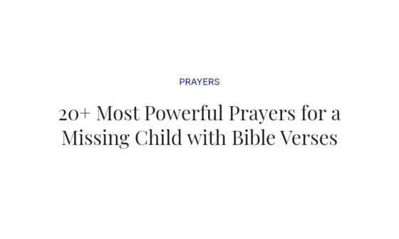 20+ Most Powerful Prayers for a Missing Child with Bible Verses