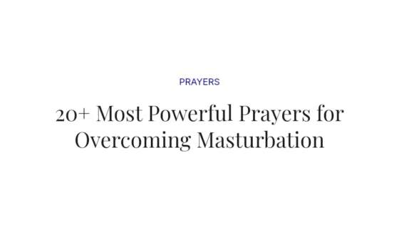 20+ Most Powerful Prayers for Overcoming Masturbation