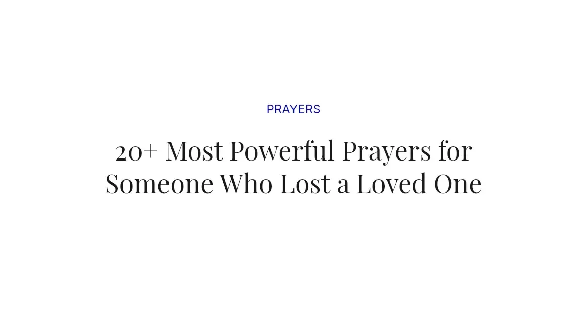 20+ Most Powerful Prayers for Someone Who Lost a Loved One