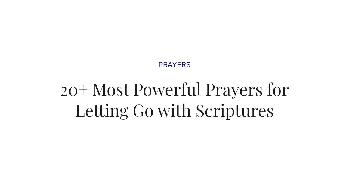20+ Most Powerful Prayers for Letting Go with Scriptures