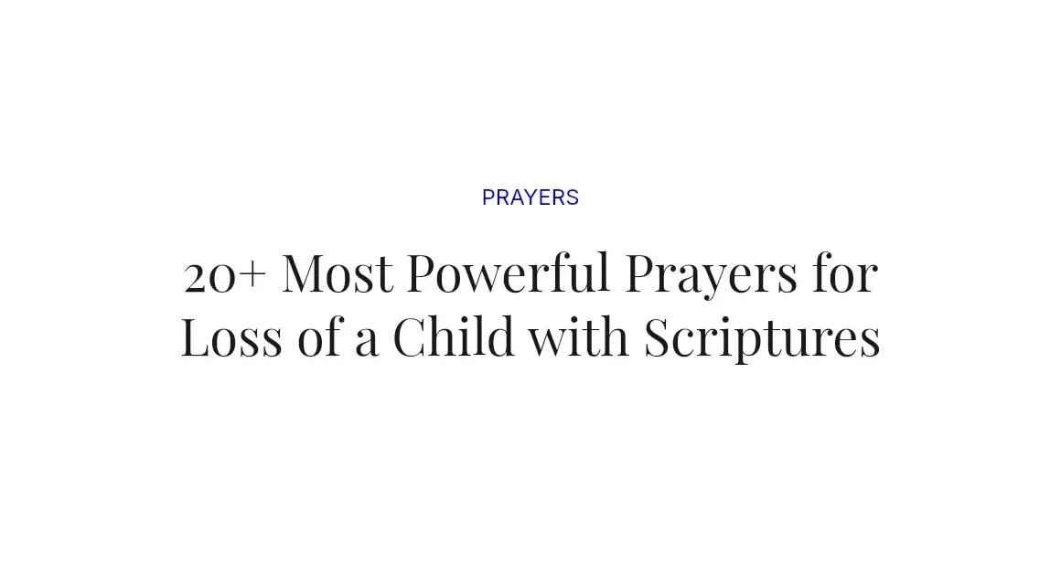 20+ Most Powerful Prayers for Loss of a Child with Scriptures