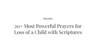 20+ Most Powerful Prayers for Loss of a Child with Scriptures