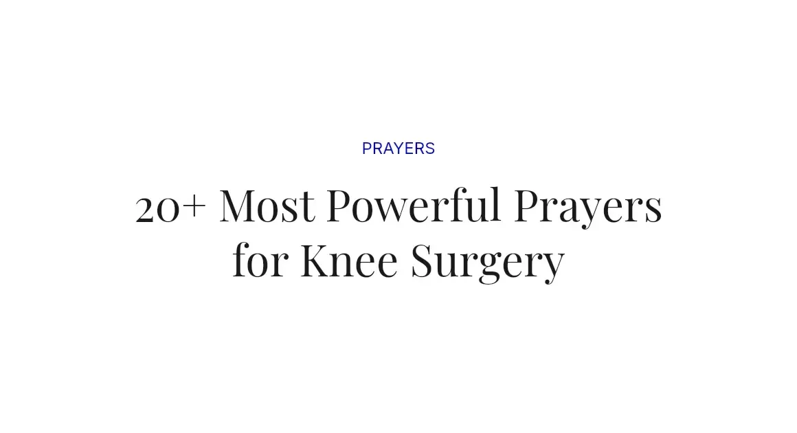 20+ Most Powerful Prayers for Knee Surgery