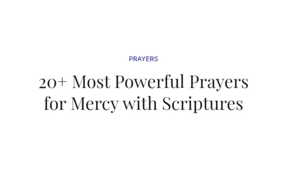 20+ Most Powerful Prayers for Mercy with Scriptures