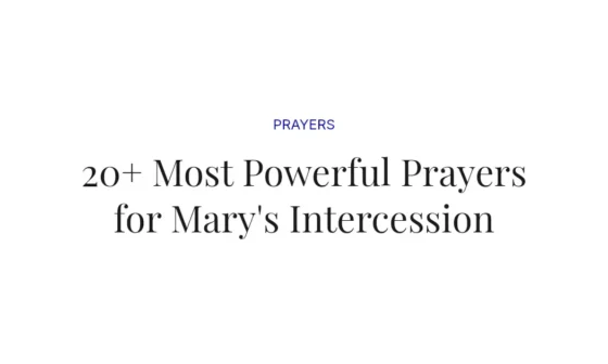 20+ Most Powerful Prayers for Mary's Intercession